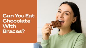 What Can You Eat With Braces?